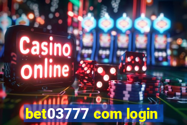 bet03777 com login